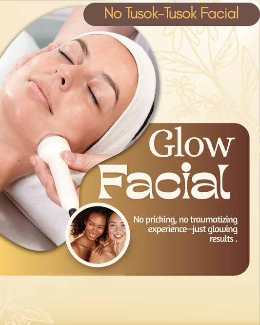 Glow Facial(No Tusok-Tusok Facial/ No Pricking Facial)